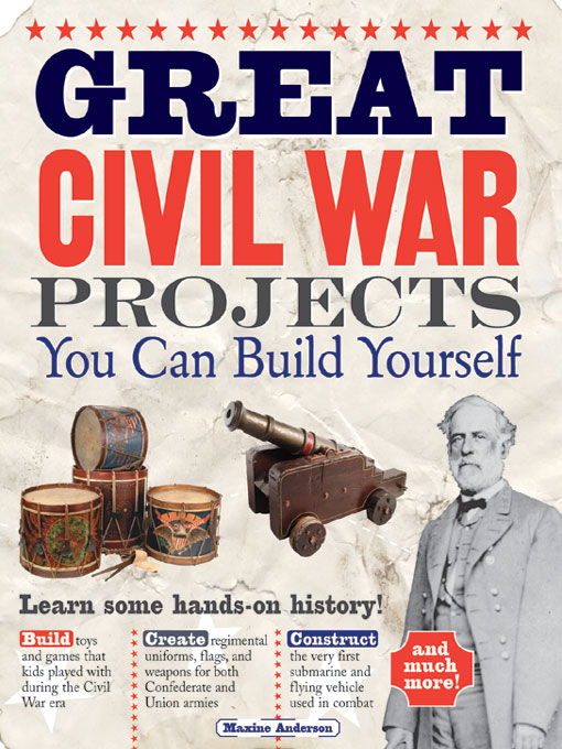 Title details for Great Civil War Projects You Can Build Yourself by Maxine Anderson - Available